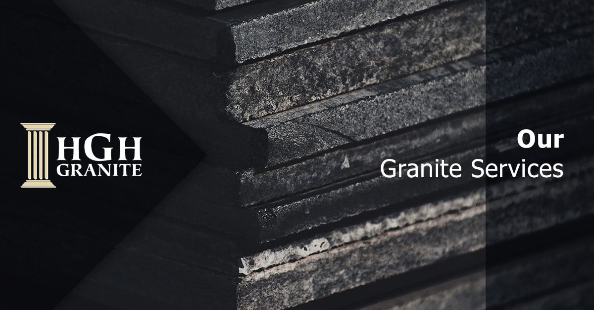 Our Granite Services